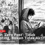 Gen ‘Zero Post’: Tidak Posting, Bukan Tidak Aktif